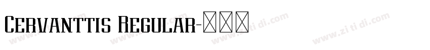 Cervanttis Regular字体转换 Cervanttis Regular字体转换